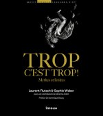 Trop c'est trop ! - Mythes et limites