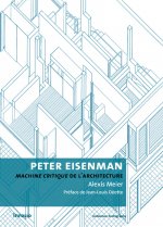 Peter Eisenman - Machine critique de l'architecture