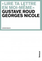 Gustave Roud - Georges Nicole. Correspondance 1920-1959