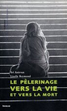 Le Pélerinage vers la Vie et vers la Mort