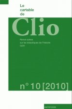 LE CARTABLE DE CLIO, 10/2010. REVUE SUISSE SUR LES DIDACTIQUES DE L'H ISTOIRE