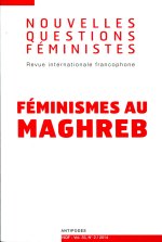 NOUVELLES QUESTIONS FEMINISTES, VOL. 33(2)/2014. FEMINISMES AU MAGHRE B