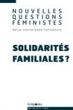 NOUVELLES QUESTIONS FEMINISTES, VOL. 37(1)/2018. SOLIDARITES FAMILIAL ES