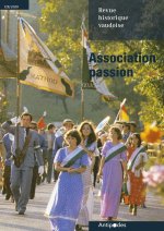 REVUE HISTORIQUE VAUDOISE, N 128/2020. ASSOCIATION PASSION