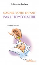 Soignez votre enfant par l'homéopathie
