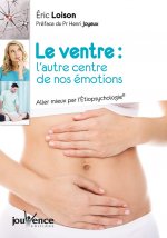 Le ventre : L'autre centre de nos émotions