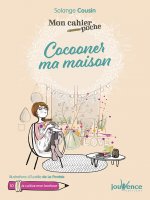 Je cocoone ma maison et je déplois mes ailes
