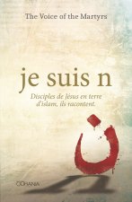 Je suis N - disciples de Jésus en terre d'islam, ils racontent