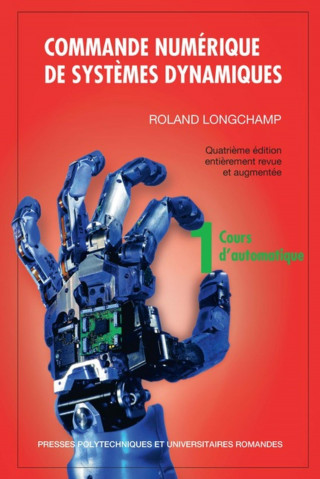 Commande numérique de systèmes dynamiques - Tome 1