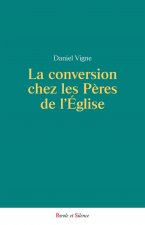 La conversion chez les peres de l'eglise