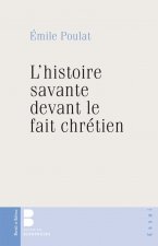 L'histoire savante devant le fait chretien
