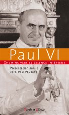 Chemins vers le silence intérieur avec Paul VI