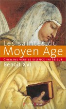 Les saintes du moyen âge chemins vers le silence interieur