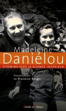 Chemins vers le silence interieur avec madeleine danielou