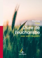 Vivre de l'eucharistie avec saint Augustin