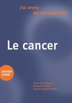 J'AI ENVIE DE COMPRENDRE  LE CANCER