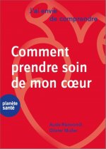 J'AI ENVIE DE COMPRENDRE COMMENT PRENDRE SOIN DE MON COEUR