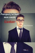 Pourquoi j'ai buté mon cousin Gustav