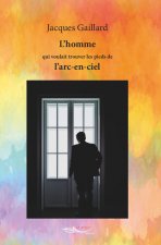 L'homme qui voulait trouver les pieds de l'arc-en-ciel