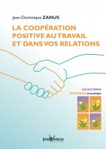La coopération positive au travail et dans vos relations