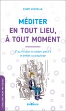 Méditer en tout lieu, à tout moment
