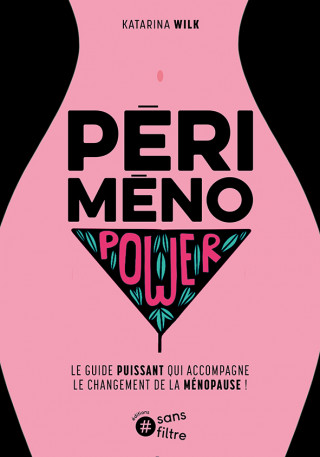 Périménopower : Le guide puissant qui accompagne le changement de la ménopause