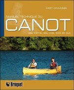 Manuel technique du canot - Eau calme, eau vive, solo et duo