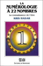 La numérologie à 22 nombres T1 - La connaissance de l'être