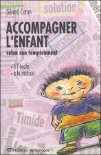 Accompagner l'enfant selon son tempérament - A l'école - A la maison
