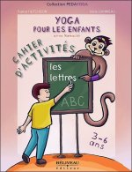 Yoga pour les enfants - Les lettres - 3 à 6 ans