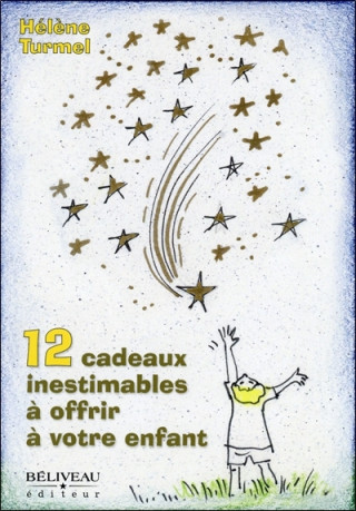 12 cadeaux inestimables à offrir à votre enfant