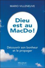 Dieu est au MacDo ! Découvrir son bonheur et le propager