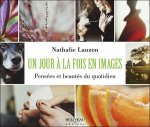 Un jour à la fois en images - Pensées et beautés du quotidien