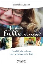 Je suis belle, et vous ? Le défi de s'aimer une semaine à la fois