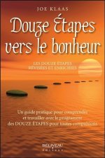 Douze étapes vers le bonheur - Les douze étapes révisées et enrichies