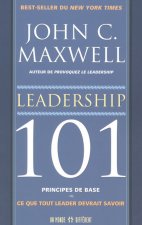 Leadership 101 principes de bases - Ce que tout leader devrait savoir