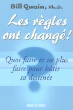 Les règles ont changé - quoi faire et ne plus faire pour batir sa destinée