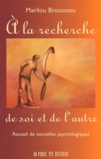 A la recherche de soi et de l'autre - Recueil de nouvelles psychologiques