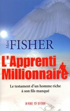 L'apprenti millionnaire - Le testament d'un homme riche à son fils manqué