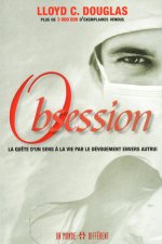 Obsession - La quête d'un sens à la vie par dévouement envers autrui