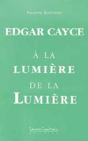 Edgar Cayce. à la lumière de la lumière