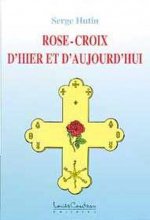 Rose-Croix d'hier et d'aujourd'hui