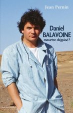 Daniel Balavoine, meurtre déguisé ?