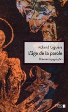 L'AGE DE LA PAROLE : POEMES, 1949-1960