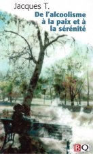 DE L'ALCOOLISME A LA PAIX ET A LA SERENITE