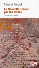 LA NOUVELLE-FRANCE PAR LES TEXTES