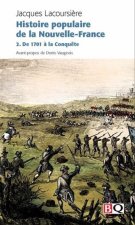 HISTOIRE POPULAIRE DE LA NOUVELLE-FRANCE V 02 DE 1701 A LA CONQUE