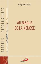 AU RISQUE DE LA KENOSE