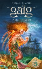 Gaïg - tome 5 La ligne sacrée