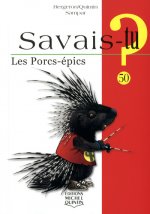 Savais-tu - numéro 50 Les porcs-épics